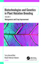 Biotechnologies and Genetics in Plant Mutation Breeding: Volume 1: Mutagenesis and Crop Improvement