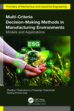 Multi-Criteria Decision-Making Methods in Manufacturing Environments: Models and Applications