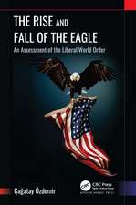 The Rise and Fall of the Eagle: An Assessment of the Liberal World Order