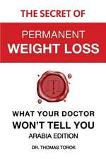 The Secret of Permanent Weight Loss - What Your Doctor Won't Tell You