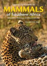 Stuarts' Field Guide to Mammals of Southern Africa: A Field Guide to the Plants and Animals of Southern Africa