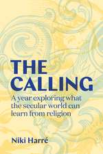 The Calling: A Year Exploring What the Secular World Can Learn from Religion