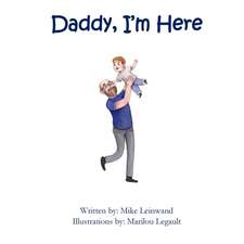 Daddy, I'm Here