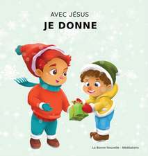 Avec Jésus, Je Donne