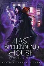 The Last Spellbound House