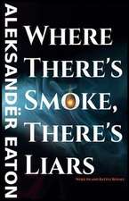 Where There's Smoke, There's Liars