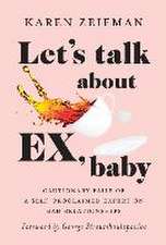 Let's Talk About Ex, Baby