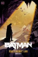 Dixon, C: Batman: Road to No Man's Land Omnibus