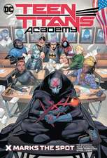 Teen Titans Academy Vol. 1: X Marks His Spot