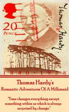 Thomas Hardy's The Romantic Adventures Of A Milkmaid: "Time changes everything except something within us which is always surprised by change."