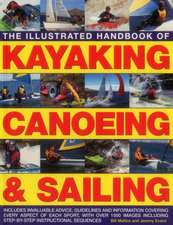 The Illustrated Handbook of Kayaking, Canoeing & Sailing