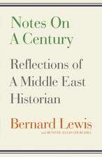 Notes on a Century: Reflections of A Middle East Historian