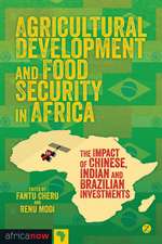 Agricultural Development and Food Security in Africa: The Impact of Chinese, Indian and Brazilian Investments