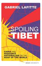 Spoiling Tibet: China and Resource Nationalism on the Roof of the World