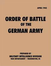 Orderofbattleof Thegermanarmy, April1943: Astudyoftotalwarstrategy.