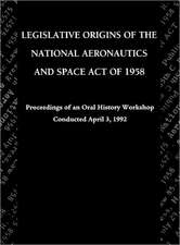 Legislative Origins of the National Aeronautics and Space Act of 1958