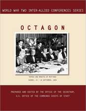 Octagon: Quebec, 12-16 September 1944 (World War II Inter-Allied Conferences Series)