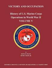 History of U.S. Marine Corps Operations in World War II. Volume V