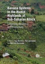 Banana Systems in the Humid Highlands of Sub–Sah – Enhancing Resilience and Productivity