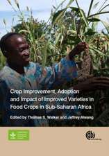 Crop Improvement, Adoption and Impact of Improved Varieties in Food Crops in Sub–Saharan Africa