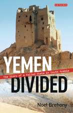 Yemen Divided: The Story of a Failed State in South Arabia