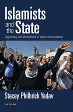 Islamists and the State: Legitimacy and Institutions in Yemen and Lebanon