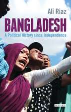 Bangladesh: A Political History since Independence