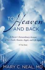 Neal, M: To Heaven and Back