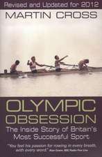 Olympic Obsession the Inside Story of Britain's Most Successful Sport