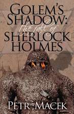 Golems Shadow: The Fall of Sherlock Holmes