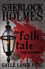 Sherlock Holmes and the Folk Tale Mysteries - Volume 2: Arthur Conan Doyle, Windlesham and Communication with the Other Side