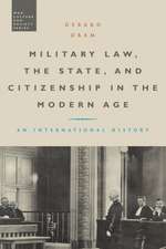 Military Law, the State, and Citizenship in the Modern Age: An International History