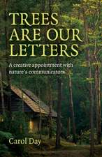 Trees are our Letters – A creative appointment with nature′s communicators