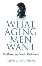 What Aging Men Want – The Odyssey as a Parable of Male Aging