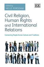 Civil Religion, Human Rights and International R – Connecting People Across Cultures and Traditions