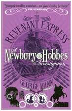 The Revenant Express: A Newbury & Hobbes Investigation