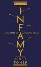 Infamy: The Crimes of Ancient Rome