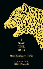 I Saw the Dog: How Language Works