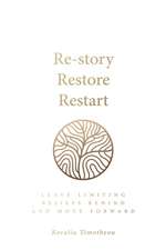 Re-Story, Restore, Restart