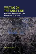 Writing on the Fault Line – Haitian Literature and the Earthquake of 2010