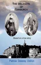 The Delaneys of Edinburgh - Based on a True Story