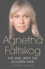 Agnetha Faltskog the Girl with the Golden Hair