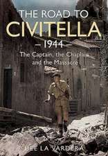 The Road to Civitella 1944: The Captain, the Chaplain and the Massacre