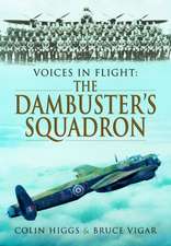 Voices in Flight: The Dambuster Squadron