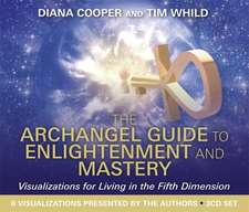 The Archangel Guide to Enlightenment and Mastery