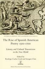 The Rise of Spanish American Poetry 1500-1700