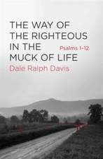 The Way of the Righteous in the Muck of Life