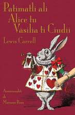 Patimatli Ali Alice Tu Vasilia Ti Ciudii: A Mystery in Eight Fits Inspired by Lewis Carroll's the Hunting of the Snark