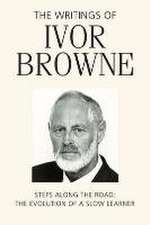 Writings of Ivor Browne: Steps Along the Road - The Evolution of a Slow Learner