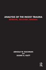 Analysis of the Incest Trauma: Retrieval, Recovery, Renewal